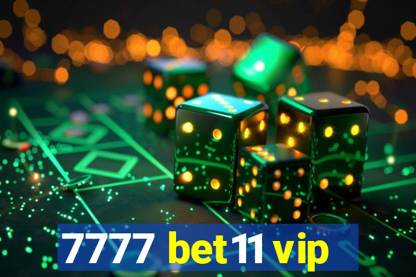 7777 bet11 vip